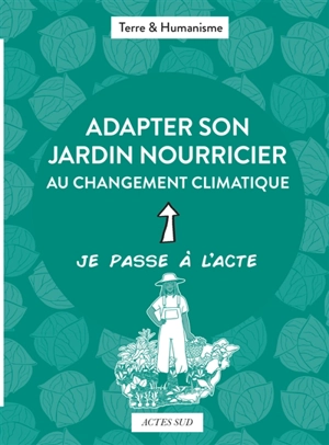 Adapter son jardin nourricier au changement climatique - Terre & humanisme (Lablachère, Ardèche)