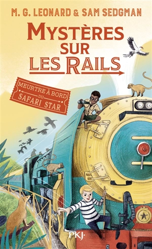 Mystères sur les rails. Vol. 3. Meurtre à bord du Safari star - M.G. Leonard