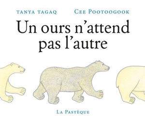 Un ours n'attend pas l'autre - Tanya Tagaq