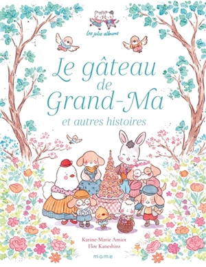 Le gâteau de Grand-Ma et autres histoires pour enfants heureux - Karine-Marie Amiot