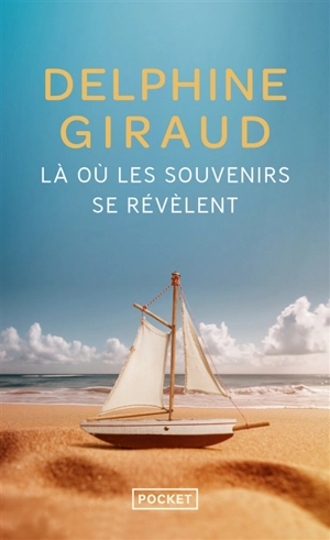 Là où les souvenirs se révèlent - Delphine Giraud