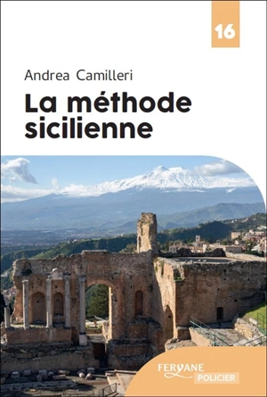 Les enquêtes du commissaire Montalbano. La méthode sicilienne - Andrea Camilleri