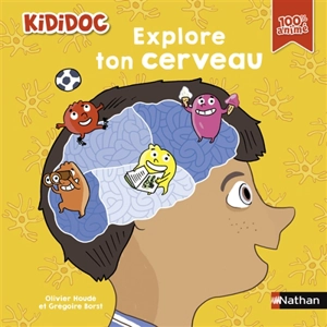 Explore ton cerveau - Olivier Houdé