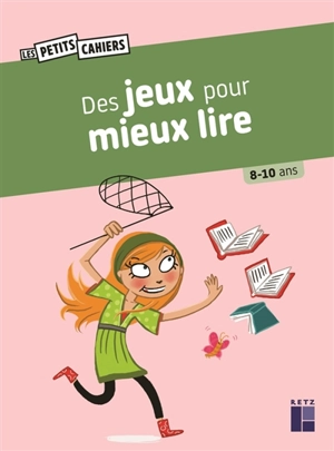 Des jeux pour mieux lire : 8-10 ans - Roger Rougier