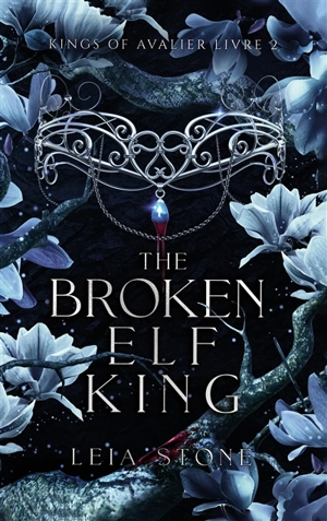 Kings of Avalier. Vol. 2. The broken elf king - Leia Stone