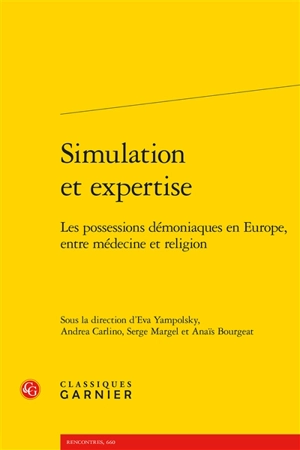 Simulation et expertise : les possessions démoniaques en Europe, entre médecine et religion