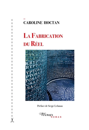 La fabrication du réel - Caroline Hoctan