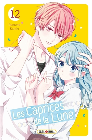 Les caprices de la Lune. Vol. 12 - Ramune Kiuchi