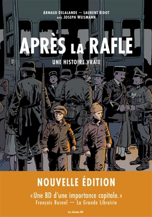 Après la rafle : une histoire vraie - Arnaud Delalande