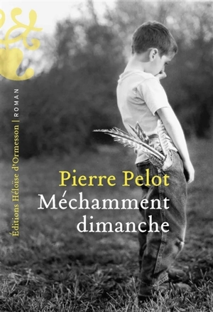 Méchamment dimanche - Pierre Pelot