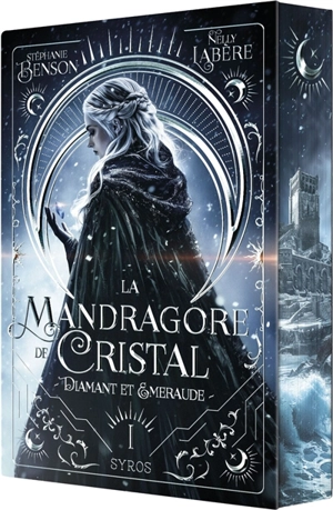 La mandragore de cristal. Vol. 1. Diamant et émeraude - Stéphanie Benson