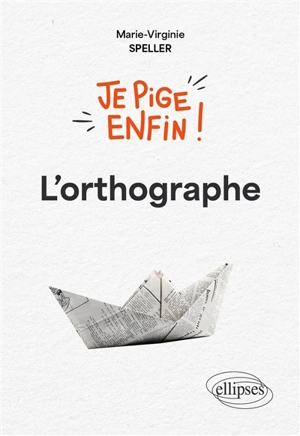 L'orthographe - Marie-Virginie Speller