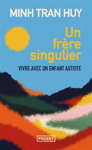 Un frère singulier : vivre avec un enfant autiste - Minh Tran Huy