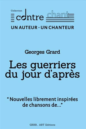 Les guerriers du jour d'après - Georges Grard