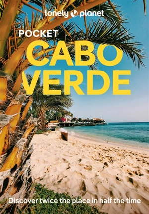 Pocket Cabo Verde : discover twice the place in half the time - Marc Di Duca