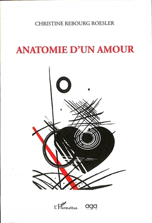 Anatomie d'un amour - Christine Rebourg-Roesler