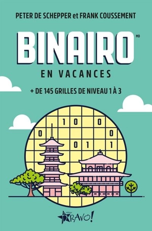 En vacances : Binairo : + de 145 grilles de niveau 1 à 3 - De Schepper, Peter