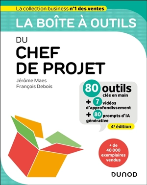 La boîte à outils du chef de projet : 80 outils clés en main + 7 vidéos d'approfondissement - Jérôme Maes