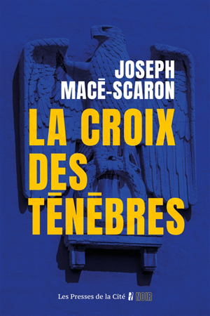 La croix des ténèbres - Joseph Macé-Scaron