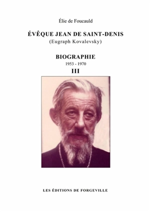 Evêque Jean de Saint-Denis (Eugraph Kovalevsky) : biographie : 1953-1970 - tome 3 - Elie de Foucauld