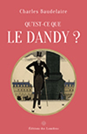 Qu'est-ce que le dandy ? - Charles Baudelaire