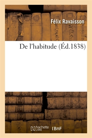 De l'habitude - Félix Ravaisson