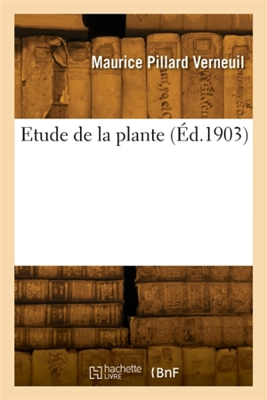 Etude de la plante - Maurice Pillard Verneuil