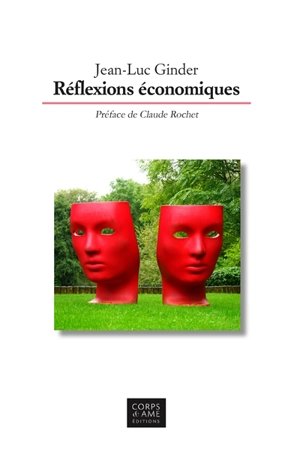 Réflexions économiques - Jean-Luc Ginder