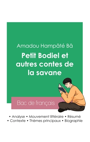 Réussir son Bac de français 2023 : Analyse du recueil Petit Bodiel et autres contes de la savane de Amadou Hampâté Bâ - Amadou Hampâté Bâ