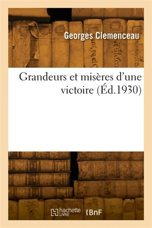 Grandeurs et misères d'une victoire - Georges Clemenceau