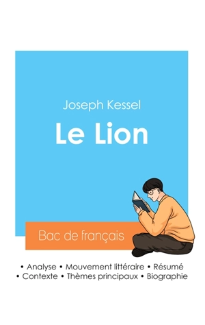 Réussir son Bac de français 2024 : Analyse du roman Le Lion de Joseph Kessel - Joseph Kessel