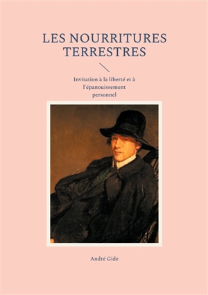 Les Nourritures terrestres : Invitation à la liberté et à l'épanouissement personnel - André Gide