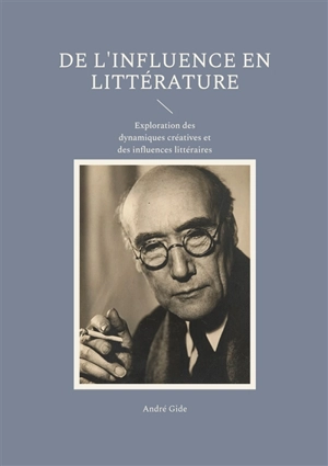 De l'influence en littérature : Exploration des dynamiques créatives et des influences littéraires - André Gide