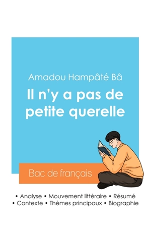 Réussir son Bac de français 2024 : Analyse du recueil Il n'y a pas de petite querelle de Amadou Hampâté Bâ - Amadou Hampâté Bâ