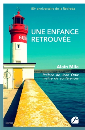 Une enfance retrouvée - Alain Mila