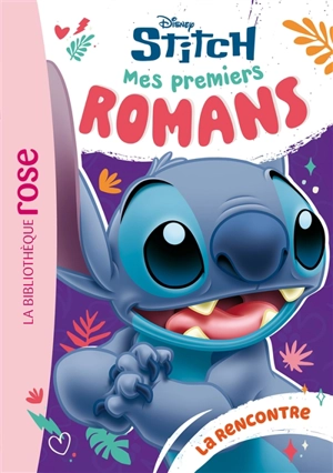 Mes premiers romans Stitch. Vol. 1. La rencontre - Walt Disney company