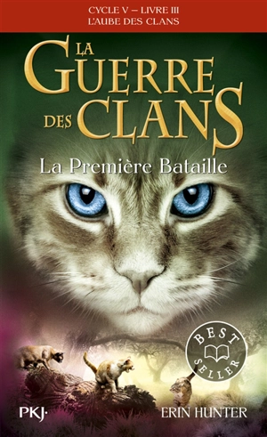 La guerre des clans : cycle 5, l'aube des clans. Vol. 3. La première bataille - Erin Hunter