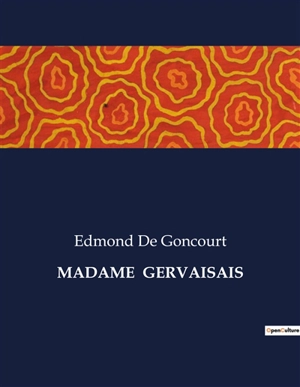 MADAME GERVAISAIS - Edmond de Goncourt