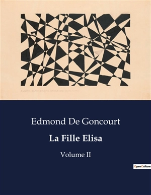 La Fille Elisa : Volume II - Edmond de Goncourt