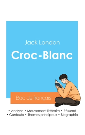 Réussir son Bac de français 2024 : Analyse de Croc-Blanc de Jack London - Jack London