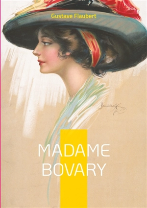 Madame Bovary : Une exploration des désirs inassouvis et des illusions perdues dans la France provinciale du XIXe siècle - Gustave Flaubert