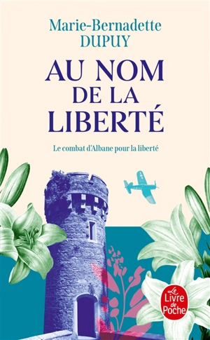 Albane. Vol. 2. Au nom de la liberté - Marie-Bernadette Dupuy