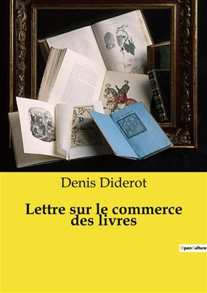 Lettre sur le commerce des livres - Denis Diderot