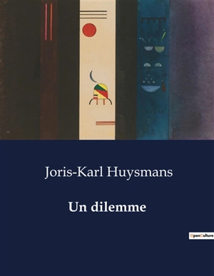 Un dilemme - Joris-Karl Huysmans