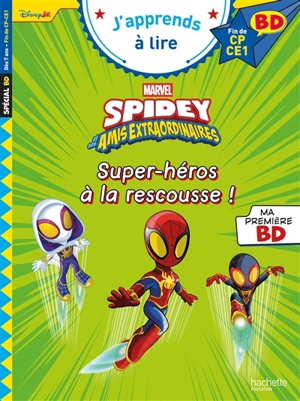 Spidey et ses amis extraordinaires : super-héros à la rescousse ! : fin de CP, CE1 - Marvel comics