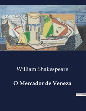 O Mercador de Veneza - William Shakespeare