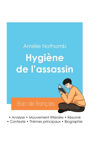 Réussir son Bac de français 2024 : Analyse du roman Hygiène de l'assassin de Amélie Nothomb - Amélie Nothomb