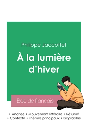 Réussir son Bac de français 2023 : Analyse du recueil A la lumière d'hiver de Philippe Jaccottet - Philippe Jaccottet