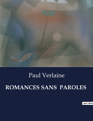 ROMANCES SANS PAROLES - Paul Verlaine