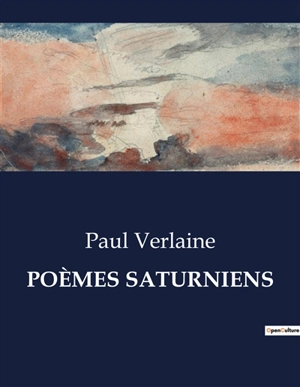 POEMES SATURNIENS - Paul Verlaine